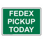 Fedex Pickup Today Sign NHE-32433