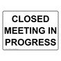 Closed Meeting In Progress Sign NHE-32455