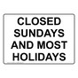 Closed Sundays And Most Holidays Sign NHE-32456