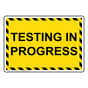 Testing In Progress Sign NHE-33197_YBSTR
