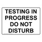 Testing In Progress Do Not Disturb Sign NHE-33199