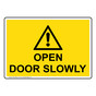 Open Door Slowly Sign With Symbol NHE-35642_YLW