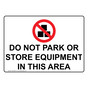 Do Not Park Or Store Equipment In This Area Sign With Symbol NHE-28557