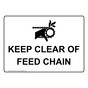 KEEP CLEAR OF FEED CHAIN Sign with Symbol NHE-50021