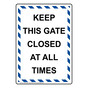 Portrait Keep This Gate Closed At All Times Sign NHEP-32643_WBLUSTR
