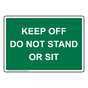 Keep Off Do Not Stand Or Sit Sign