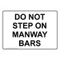 DO NOT STEP ON MANWAY BARS Sign NHE-50386