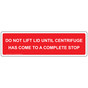 Do Not Lift Lid Until Centrifuge Has Label KSW-018