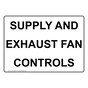 Supply And Exhaust Fan Controls Sign NHE-30096