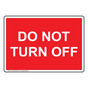 Do Not Turn Off Sign NHE-32648_RED