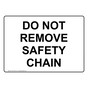 Do Not Remove Safety Chain Sign NHE-32739