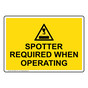 Spotter Required When Operating Sign With Symbol NHE-32830_YLW