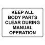 KEEP ALL BODY PARTS CLEAR DURING MANUAL OPERATION Sign NHE-50046