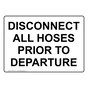 DISCONNECT ALL HOSES PRIOR TO DEPARTURE Sign NHE-50114