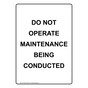 Portrait DO NOT OPERATE MAINTENANCE BEING CONDUCTED Sign NHEP-50368