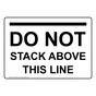 Do Not Stack Above This Line Sign NHE-18609