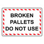 Broken Pallets Do Not Use Sign NHE-32931_WRSTR