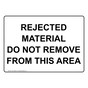 Rejected Material Do Not Remove From This Area Sign NHE-32966