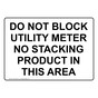 DO NOT BLOCK UTILITY METER NO STACKING Sign NHE-50332