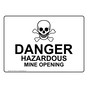 Danger Hazardous Mine Opening Sign NHE-19785