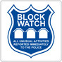 Block Watch All Unusual Activities Reported Sign With Symbol NHE-13388