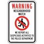 Neighborhood Watch We Report All Suspicious Activities Sign PKE-13398