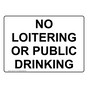 No Loitering Or Public Drinking Sign NHE-33417