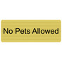 Gold Engraved No Pets Allowed Sign EGRE-455_Black_on_Gold