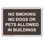 No Smoking No Dogs Or Pets Allowed In Buildings Sign NHE-34081_BRN