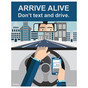 Arrive Alive Don't Text And Drive. Poster CS353948