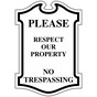 White Engraved PLEASE RESPECT OUR PROPERTY NO TRESPASSING Sign EGRE-13356_Black_on_White