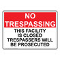 This Facility Is Closed Trespassers Will Be Prosecuted Sign NHE-34443