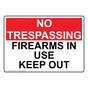 Firearms In Use Keep Out Sign NHE-34527