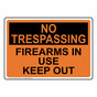 Firearms In Use Keep Out Sign NHE-34527_ORNG
