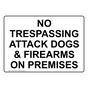 No Trespassing Attack Dogs & Firearms On Premises Sign NHE-34755