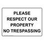 Please Respect Our Property No Trespassing Sign NHE-34828