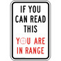 If You Can Read This You Are In Range Sign TRE-13551
