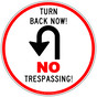 Turn Back Now! No Trespassing! Sign TRE-13576
