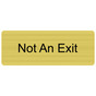 Gold Engraved Not An Exit Sign EGRE-480_Black_on_Gold