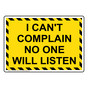 I Can't Complain No One Will Listen Sign NHE-33624_YBSTR
