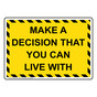 Make A Decision That You Can Live With Sign NHE-33627_YBSTR