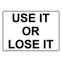 Use It Or Lose It Sign NHE-33647
