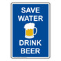 Portrait Save Water Drink Beer Sign With Symbol NHEP-26806