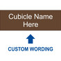 Brown Engraved Cubicle Name Here [Custom Wording] Sign EGRE-CUSTOM-CUB_White_on_Brown