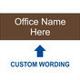 Brown Engraved Office Name Here [Custom Wording] Sign EGRE-CUSTOM-OFFICE_White_on_Brown