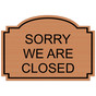 Copper Engraved SORRY WE ARE CLOSED Sign EGRE-17948_Black_on_Copper
