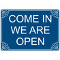 Blue Engraved COME IN WE ARE OPEN Sign EGRE-17951_White_on_Blue