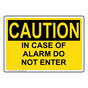 OSHA CAUTION IN CASE OF ALARM DO NOT ENTER Sign OCE-50018