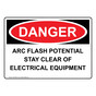 OSHA DANGER ARC FLASH POTENTIAL STAY CLEAR OF ELECTRICAL Sign ODE-50043