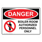 OSHA DANGER Boiler Room Authorized Personnel Only Sign With Symbol ODE-1485